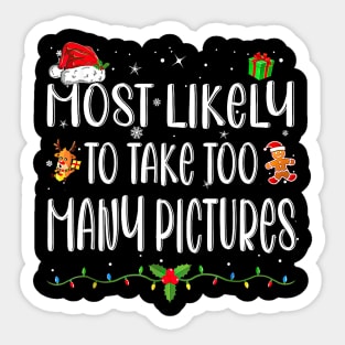 Most Likely To Take Too Many Pictures Funny Christmas Sticker